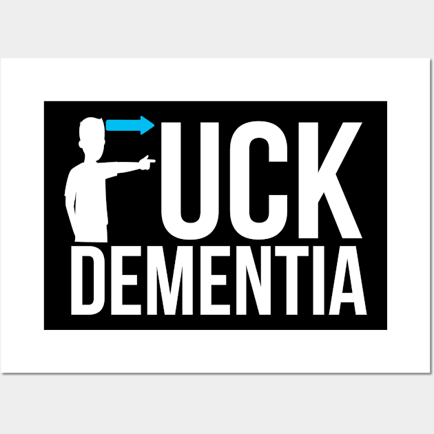 Dementia Awareness Fuck Dementia Wall Art by TeeTeeUp